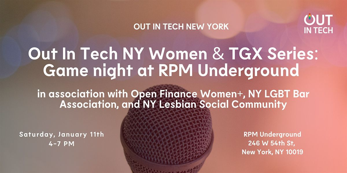 Out In Tech NY Women & TGX Series:  Game night at RPM Underground