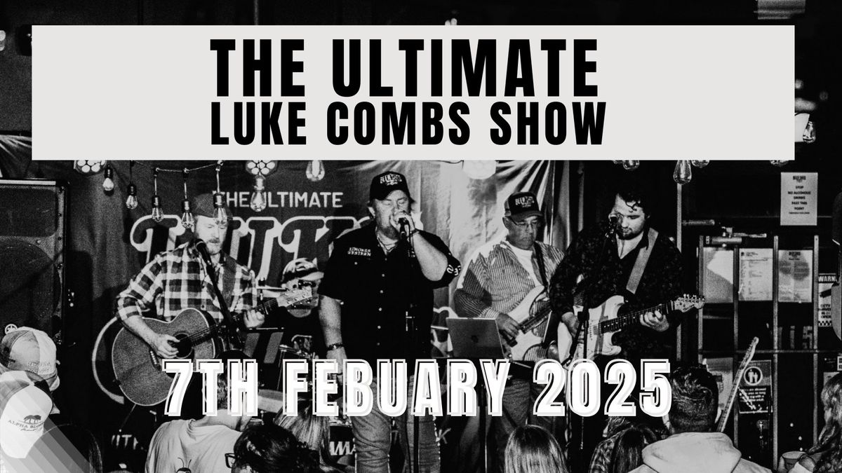 The Ultimate Luke Combs Tribute Show