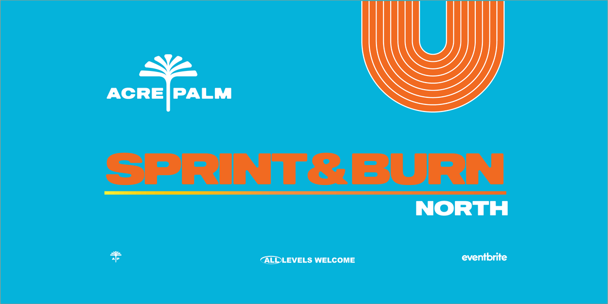 ACRE PALM : Sprint & Burn (north)