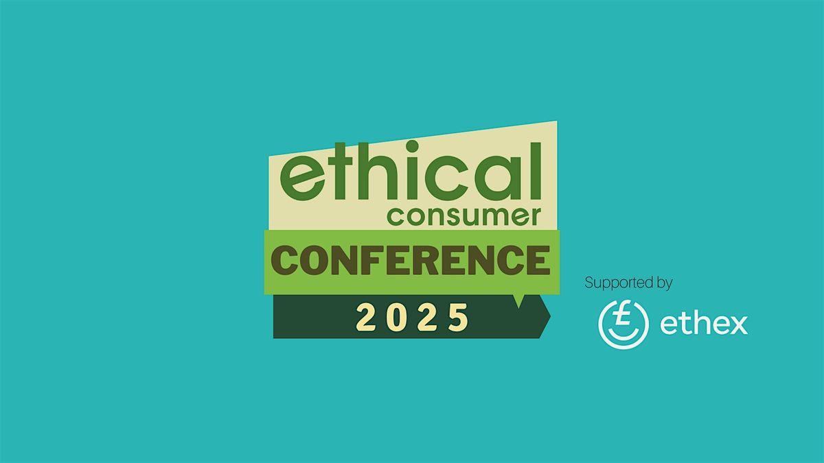Ethical Consumer Conference 2025