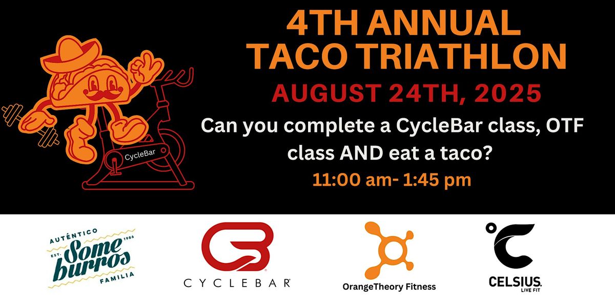 TACO TRI 4th Annual Event: CycleBar x OrangeTheory Fitness x Someburros!