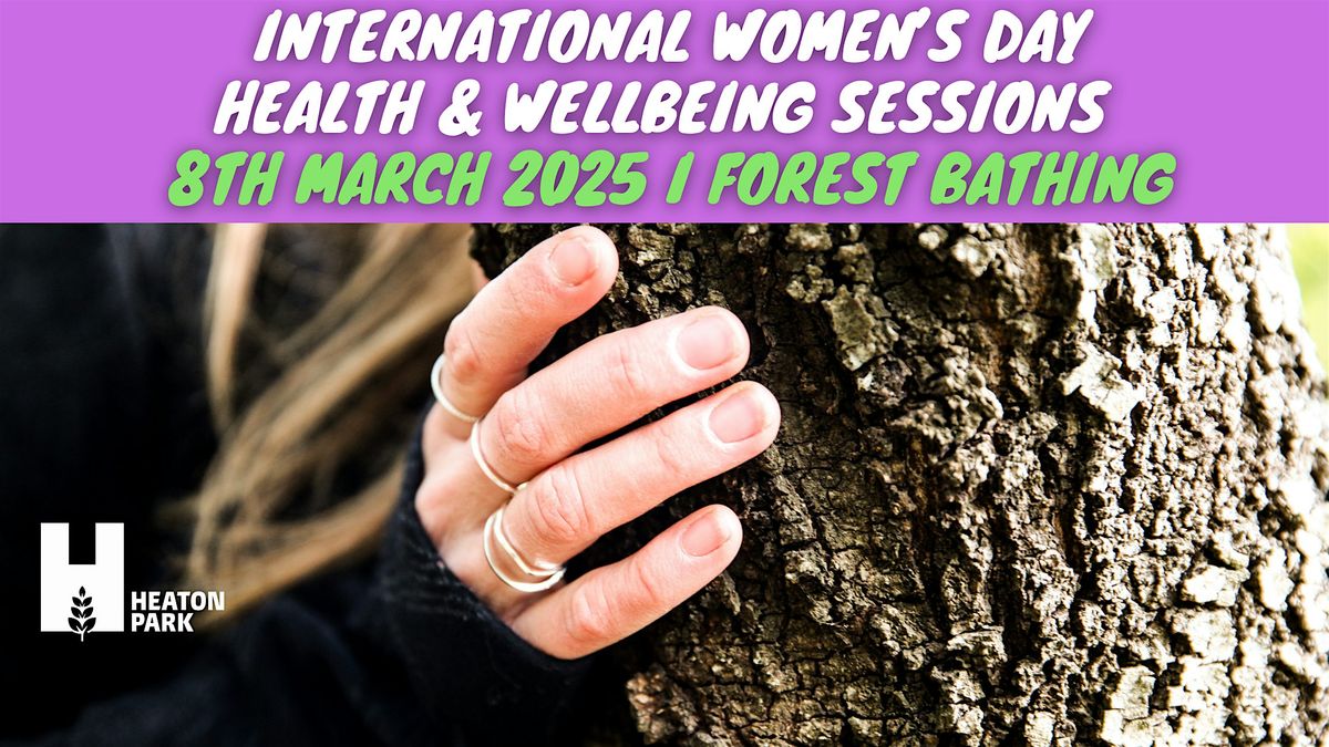 IWD: Women and Girls Forest Bathing Taster Session