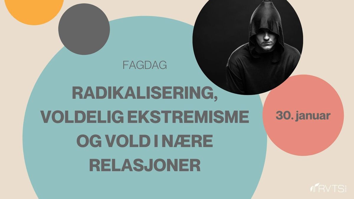 Fagdag om vold: Radikalisering, voldelig ekstremisme og vold i n\u00e6re relasjoner