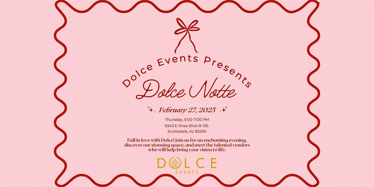 Dolce Notte: Dolce Events Open House