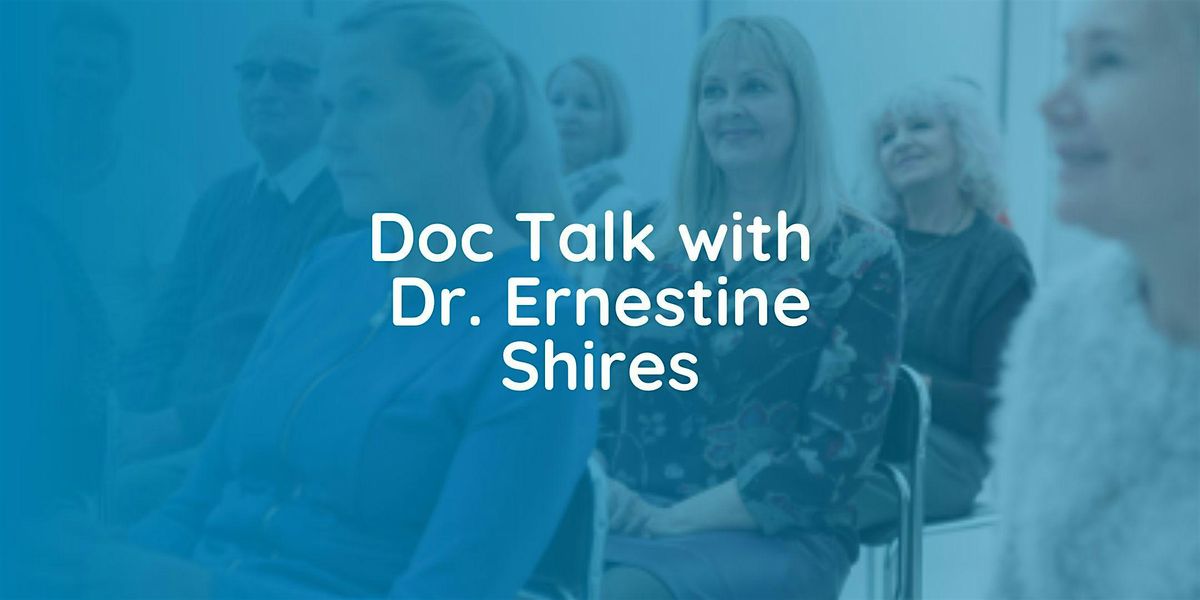 VIPcare Edmond - Doc Talk with Dr. Ernestine Shires for 65+