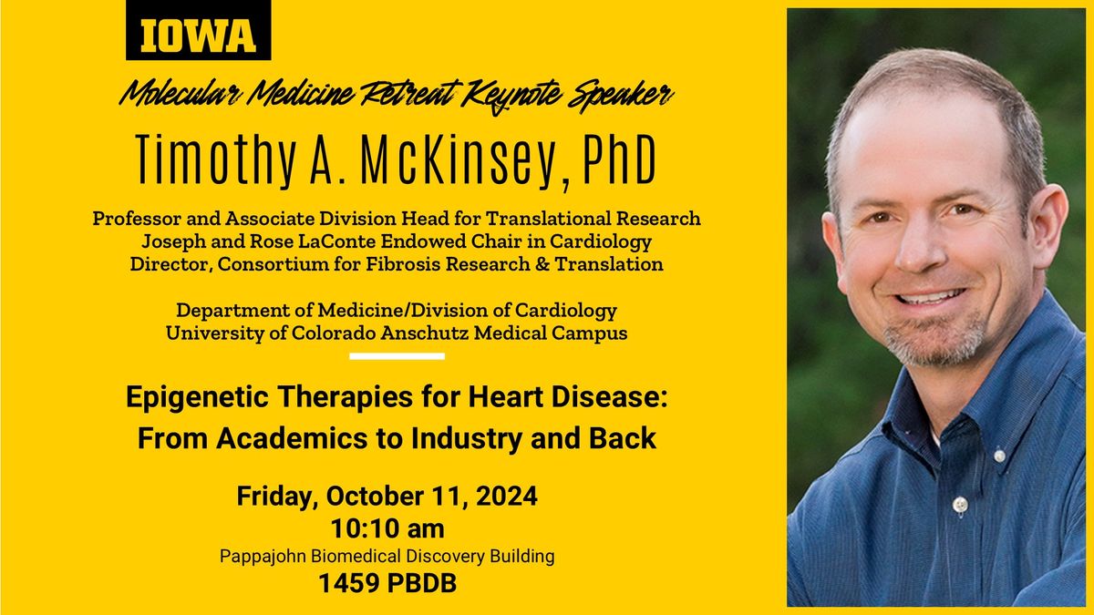 2024 Molecular Medicine Retreat Keynote Speaker - Dr. Timothy A McKinsey, PhD