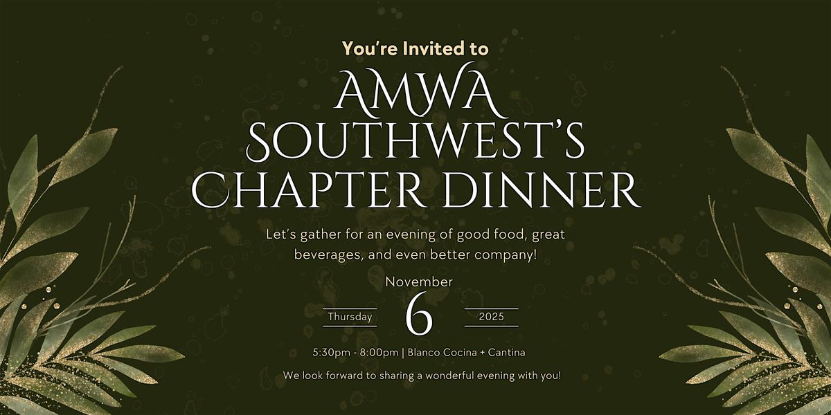 AMWA Southwest\u2019s Chapter Dinner at the 2025 National Conference