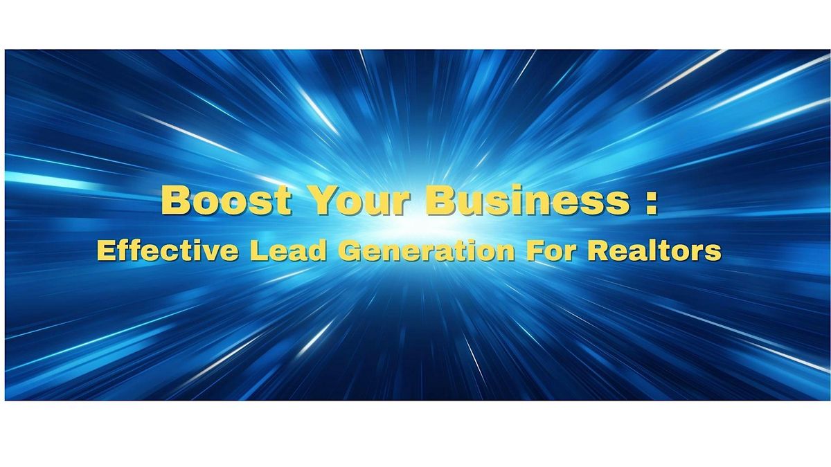Boost Your Business: Effective Leads Generation for Realtors