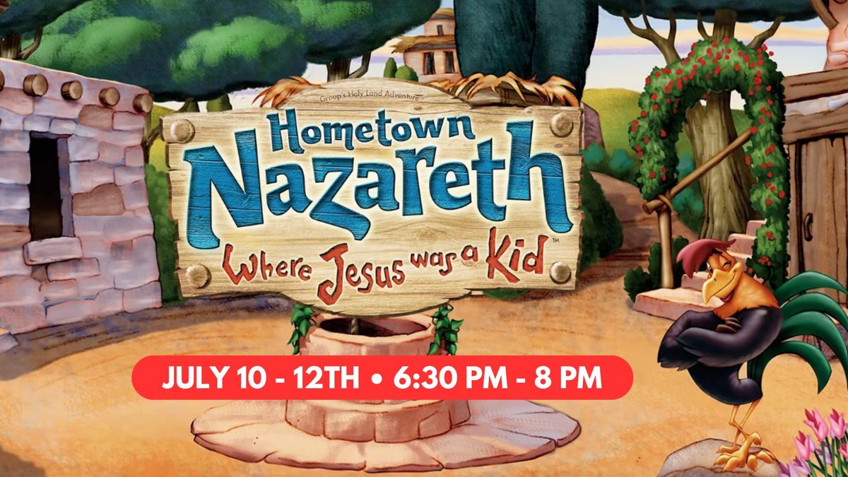 VBS - Hometown Nazareth - Where Jesus Was a Kid