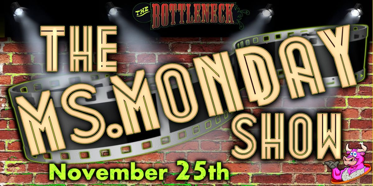 The Ms.Monday Show at The Bottleneck