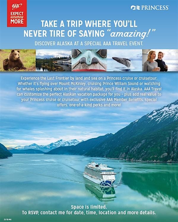 DISCOVER ALASKA AT A SPECIAL AAA TRAVEL EVENT.