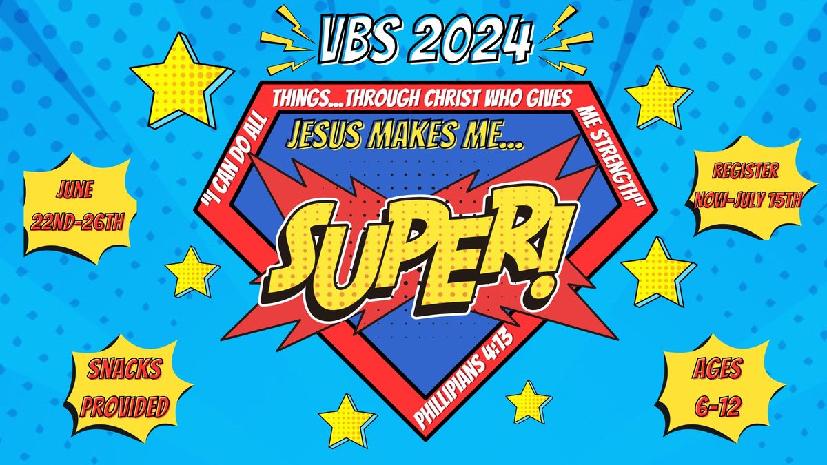 Kingdom Kids VBS 2024- Jesus Makes Me SUPER!