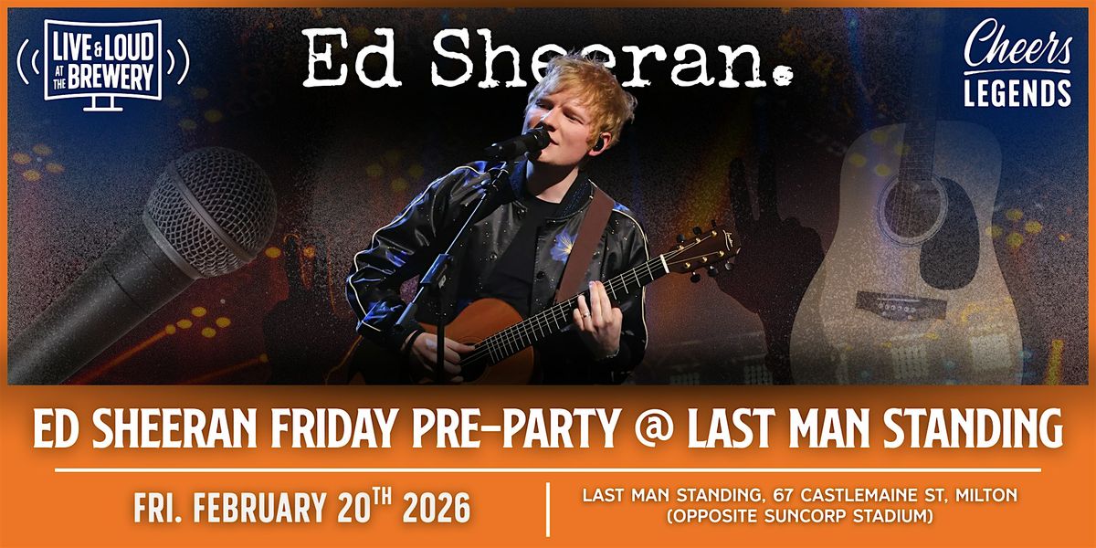 Ed Sheeran Pre-Party at Last Man Standing: Pints & Good Vibes