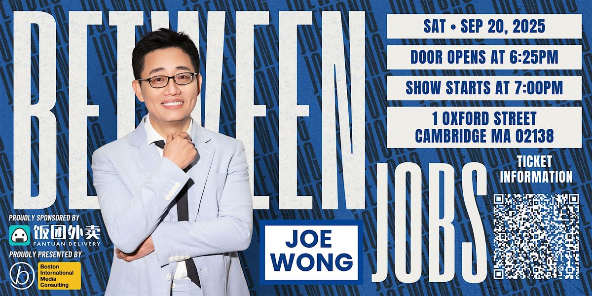 2025 Harvard University | Joe Wong's Stand-Up Comedy Tour: Between Jobs