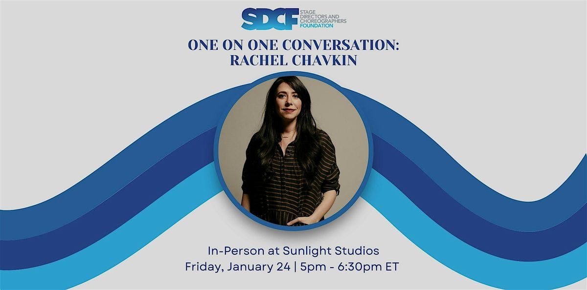 One on One Conversation: Rachel Chavkin