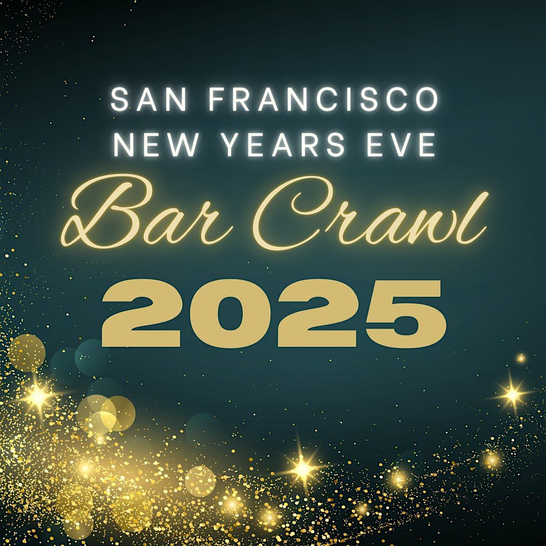 San Francisco New Years Eve Bar Crawl 2025