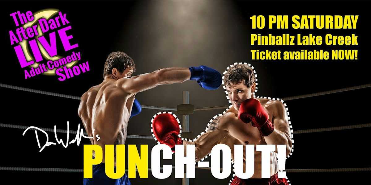 PUNch-OUT Comedy Pun Tournament @ Pinballz Lake Creek