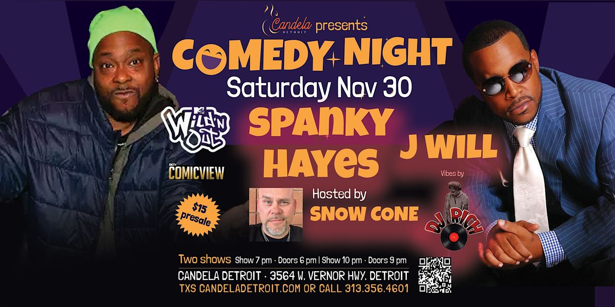 Comedy Night Spanky Hayes from Wild-n-Out and J Will. Hosted by Snow Cone