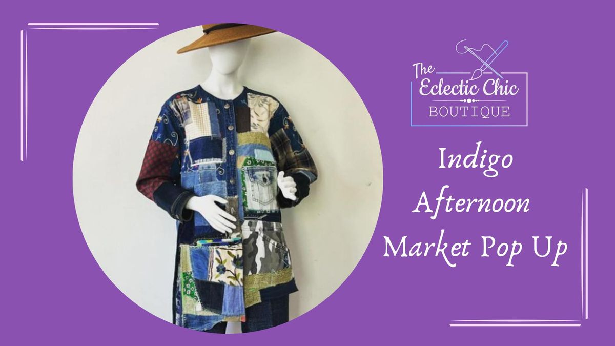 Indigo Afternoon Market Pop Up