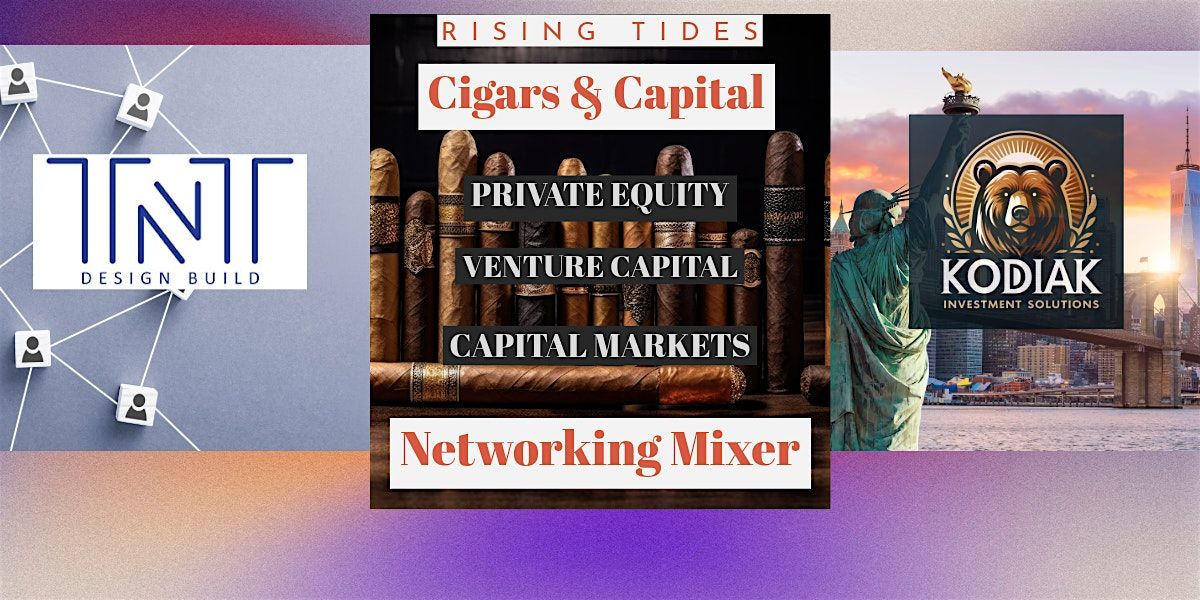 Cigars & Capital NYC \u2014 An Investment Mixer 2.0