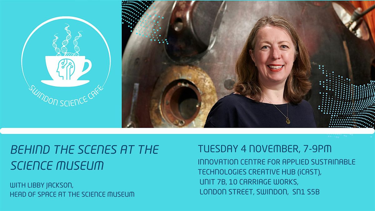 Swindon Science Cafe - Behind the Scenes at the Science Museum