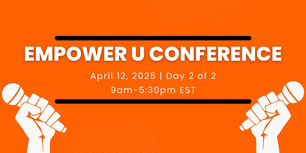 Day 2 April 12, 2025 Empower U Conference