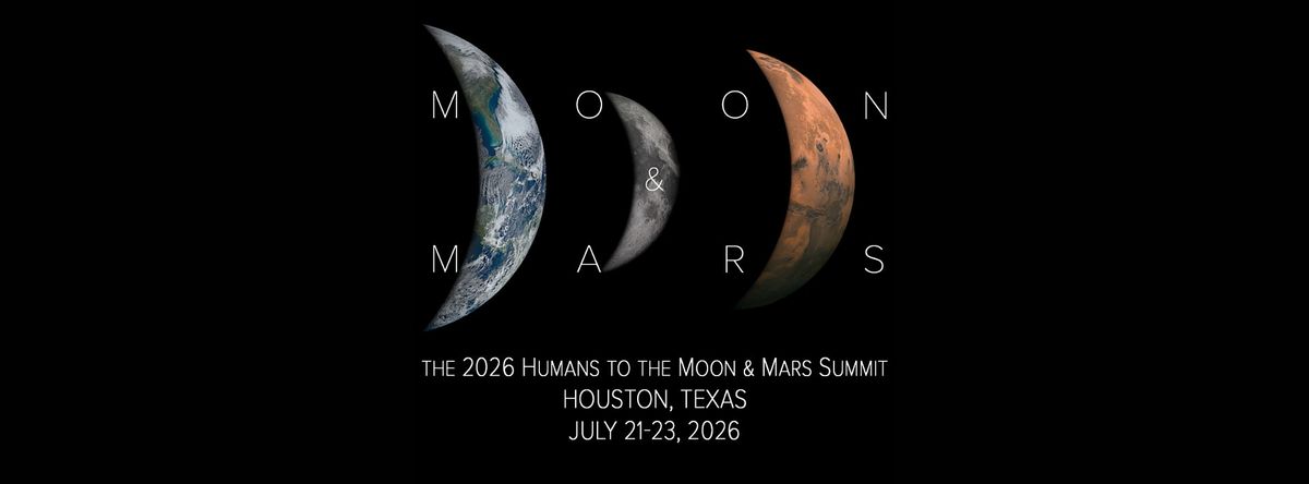 The 2026 Humans to the Moon & Mars Summit