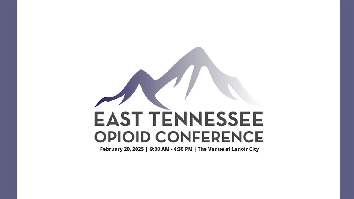 East Tennessee Opioid Conference - In Person