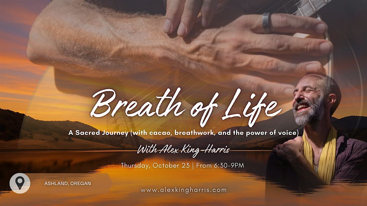 Breath of Life: Sacred Journey (w\/ cacao, breathwork & the power of voice)