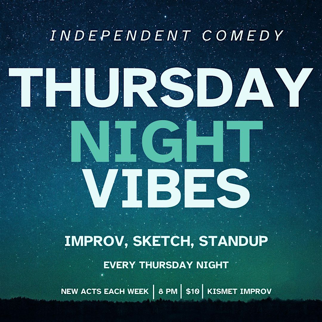 Thursday Night Vibes at Kismet Improv