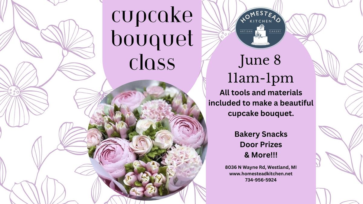 Cupcake Bouquet Class at Homestead Kitchen