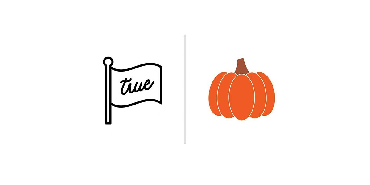 TRUE FALL DRIVE & PUMPKIN FEST