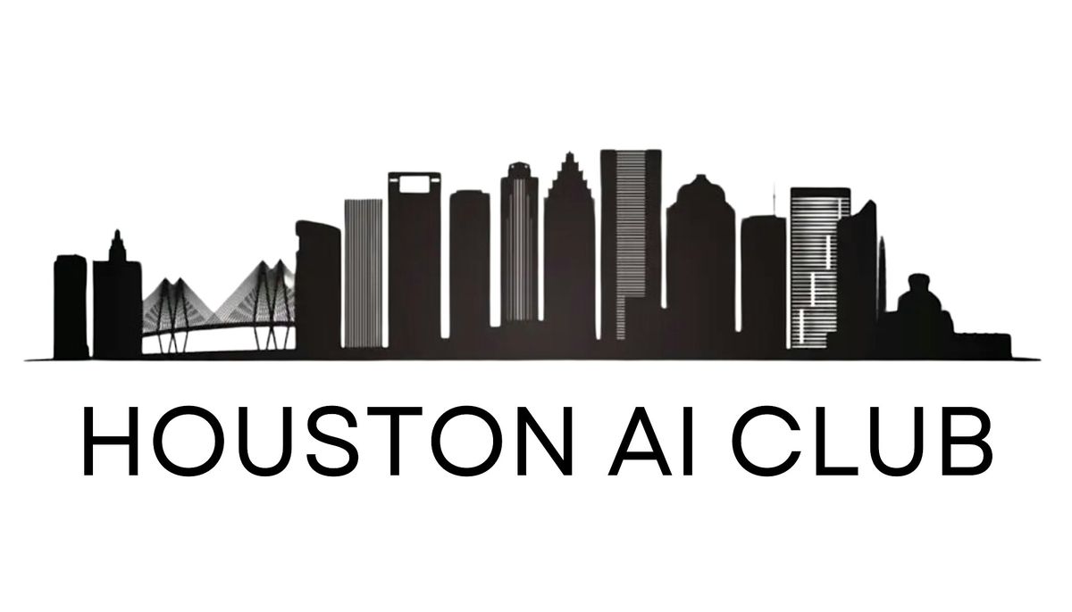 Houston AI Club March Meetup