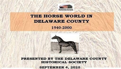 The Horse World in Delaware County - 1940 - 2000