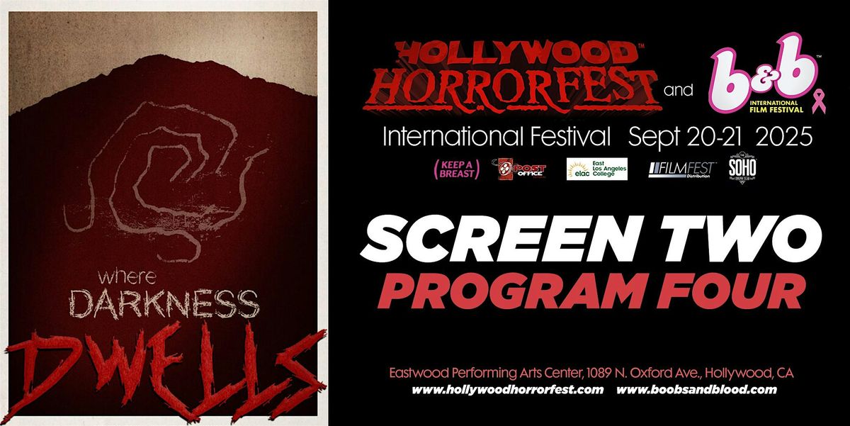 HOLLYWOOD HORRORFEST "WHERE DARKNESS DWELLS" Program 4 (SCREEN TWO)