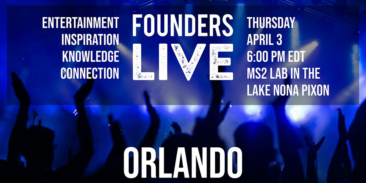 Founders Live Orlando