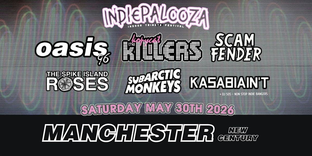 Oasis Tribute Band - Oasis 96 - Manchester New Century - 30th  May 2026