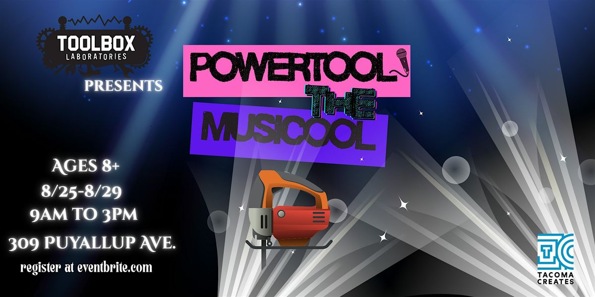 TBLL presents Powertool the Musicool SUMMER CAMP!