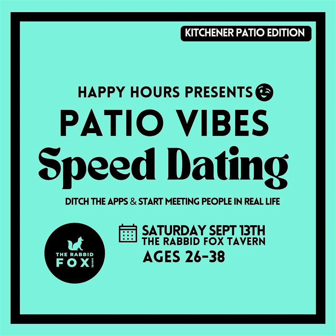 Saturday Patio Vibes Speed Dating Ages 26-38@ Rabbid Fox Tavern(Kitchener)