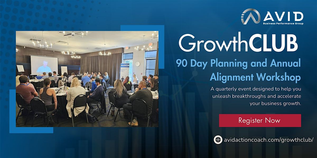 GrowthCLUB: 90 Day Planning and Annual Alignment Workshop