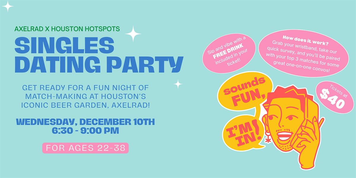 Houston Singles Dating Party: Love in the Loop at Axelrad Part 2!