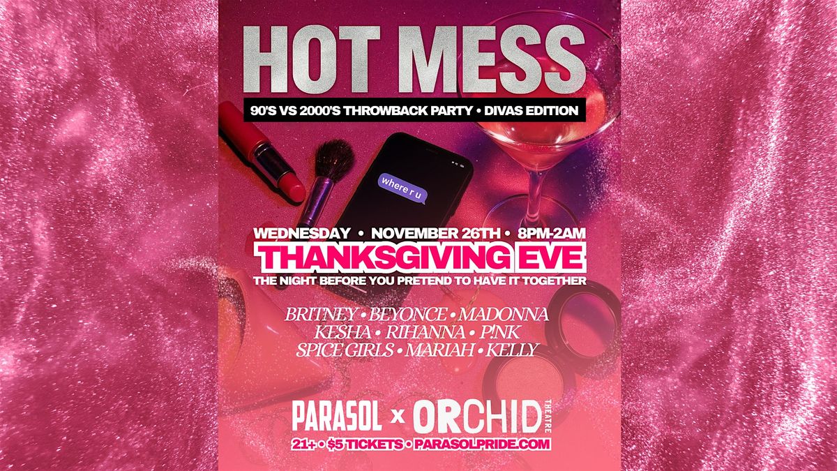 HOT MESS - 90's VS 2000's - Diva's Edition - Thanksgiving Eve