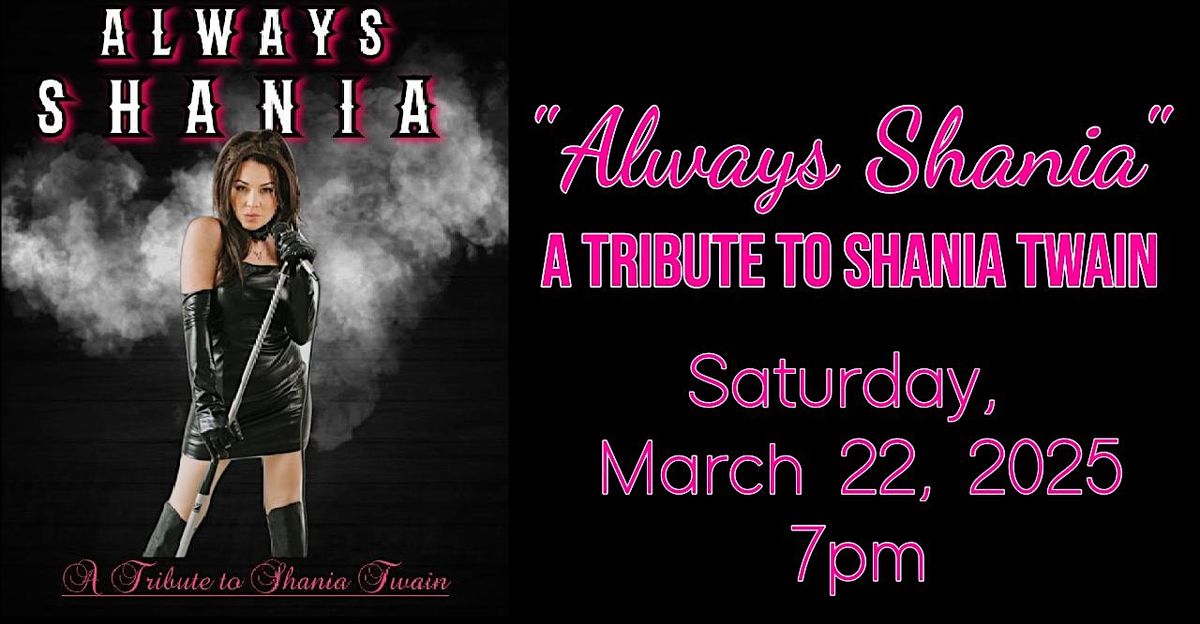 "Always Shania" \u2013 A Tribute to Shania Twain