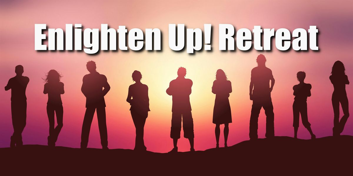 Enlighten Up! Retreat