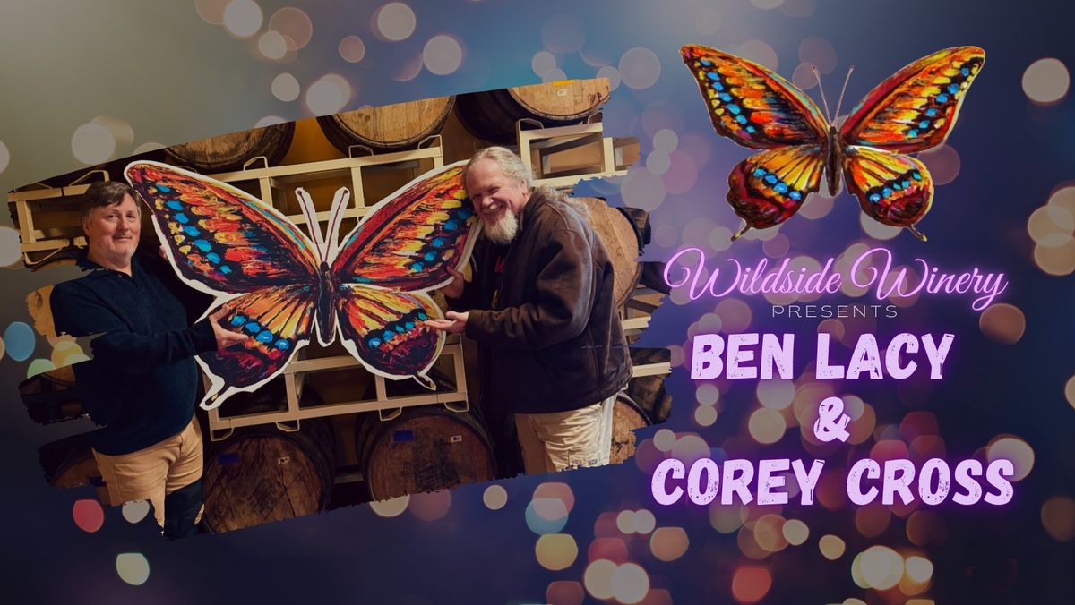 \ud83c\udfb6\u2728 Ben Lacy & Corey Cross Live at Wildside Winery \u2728\ud83c\udfb6