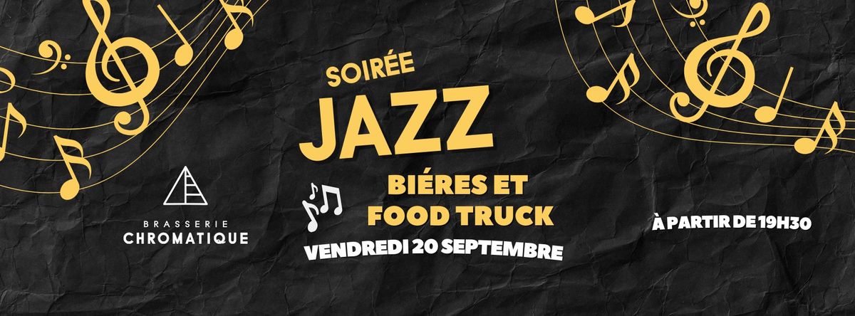 SOIR\u00c9E CONCERT JAZZ, BIERES ET FOOD TRUCK @Brasserie Chromatique