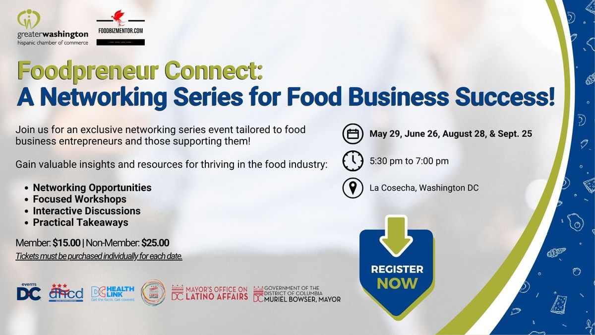 FOODPRENEUR CONNECT: A NETWORKING SERIES FOR FOOD BUSINESS SUCCESS! - MAY 29