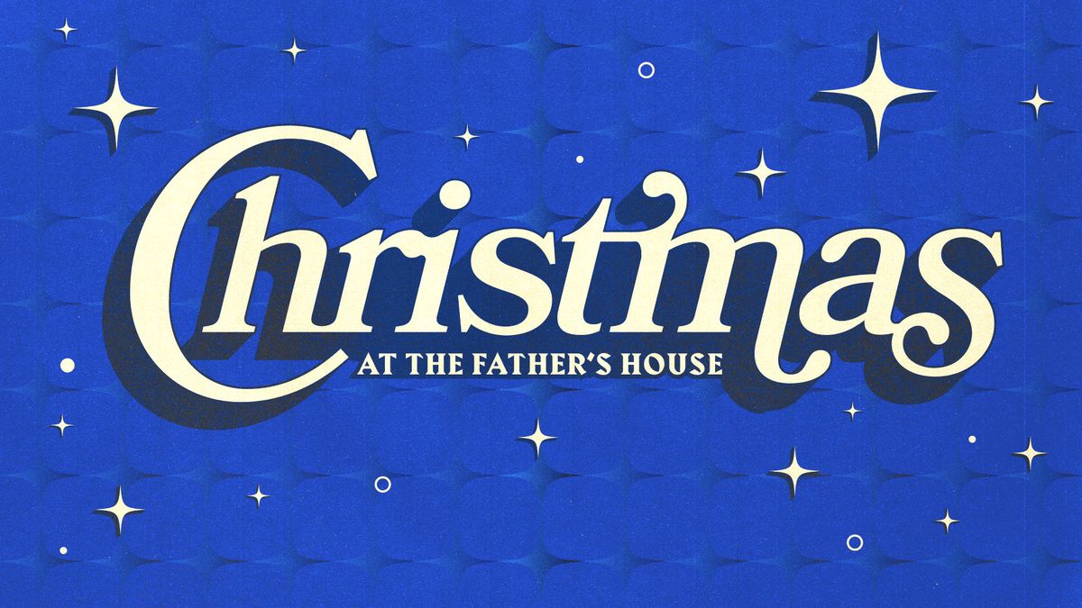 Christmas at The Father's House