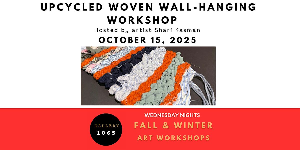 DIY Wall-Hanging \u2014 Upcycled Weaving \u2014 Workshop Wednesdays at Gallery 1065