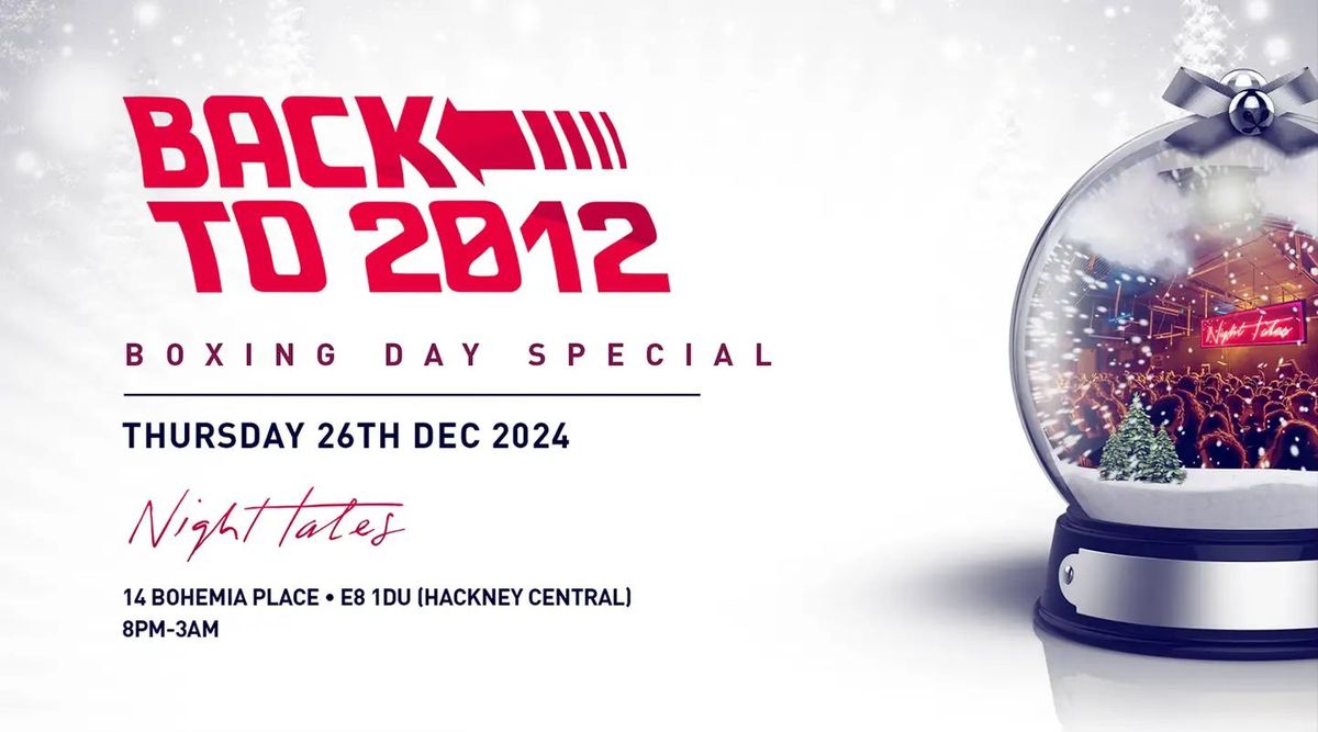 Back To 2012 \u2022 2010-2015 Deep House Classics Boxing Day Special Thur 26th Dec at Night Tales